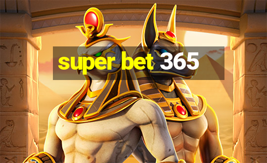 super bet 365