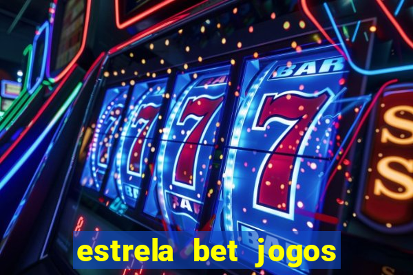 estrela bet jogos de aposta