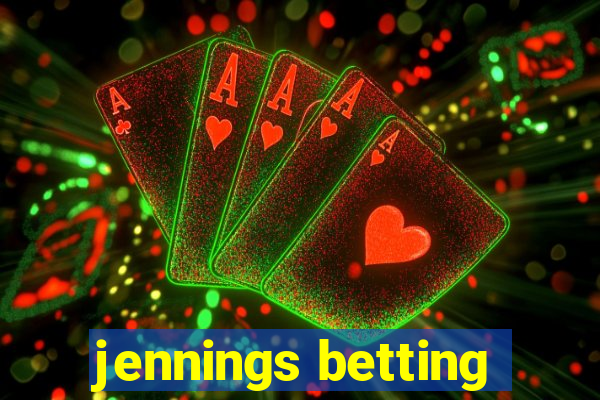 jennings betting