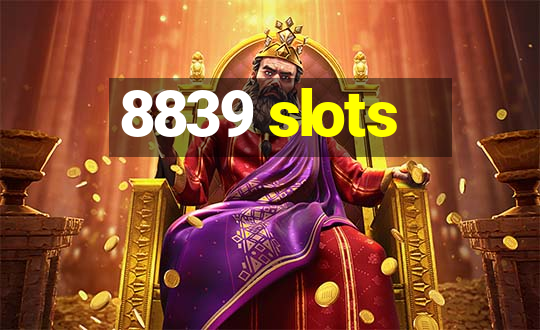 8839 slots