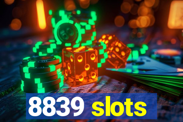 8839 slots