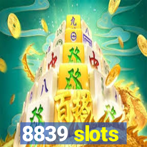 8839 slots