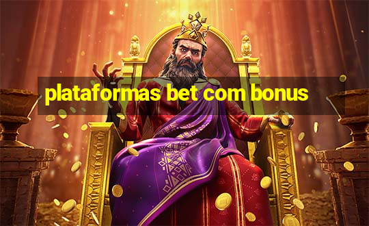 plataformas bet com bonus