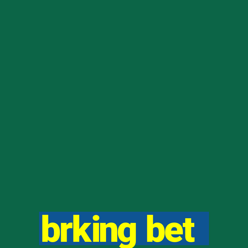 brking bet