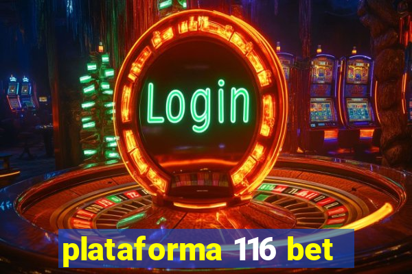 plataforma 116 bet