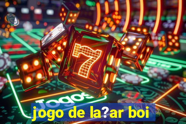 jogo de la?ar boi