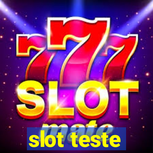 slot teste