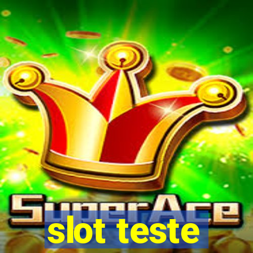 slot teste