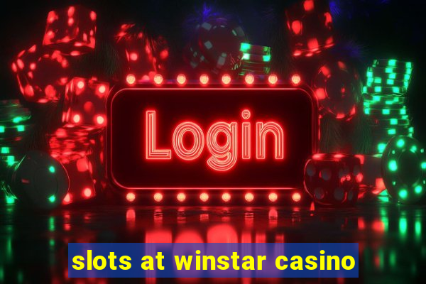 slots at winstar casino