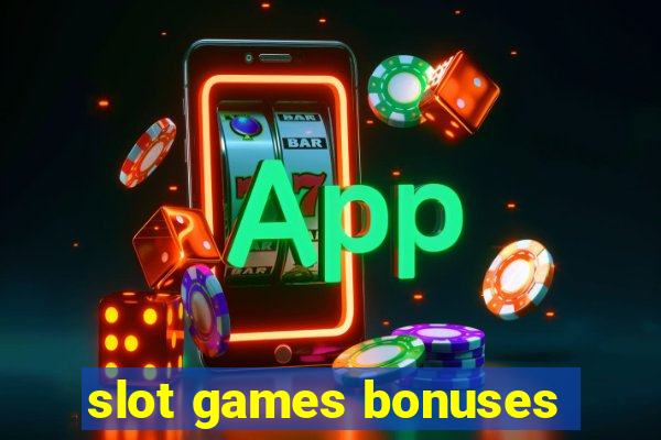 slot games bonuses