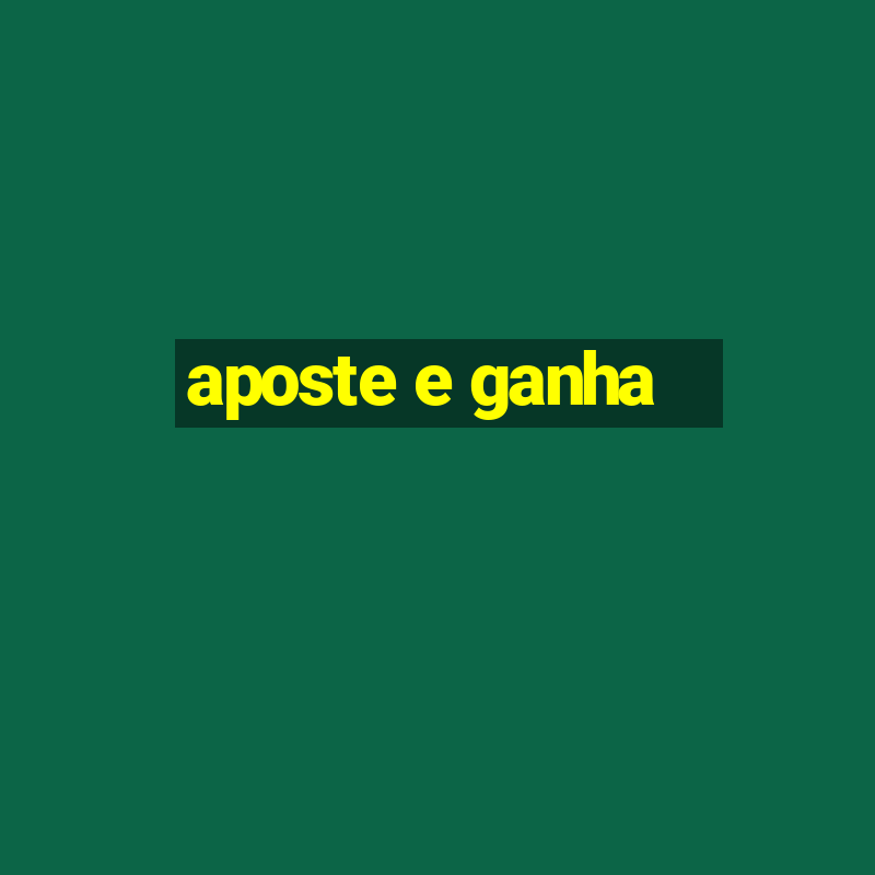 aposte e ganha