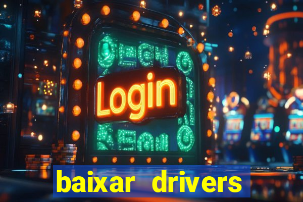 baixar drivers windows 7