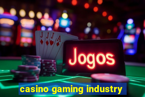 casino gaming industry