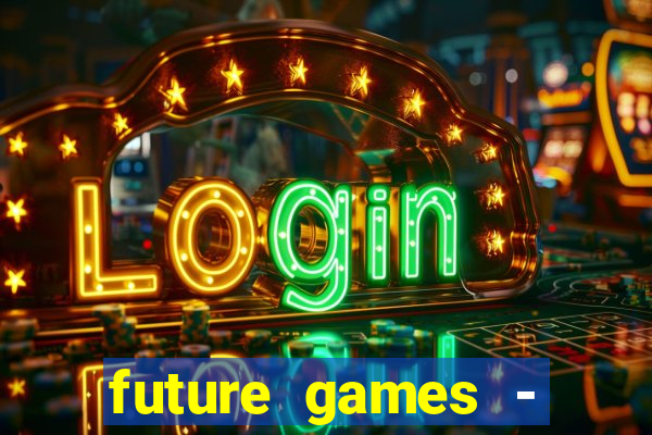 future games - ?????? ????