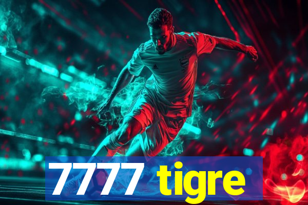 7777 tigre