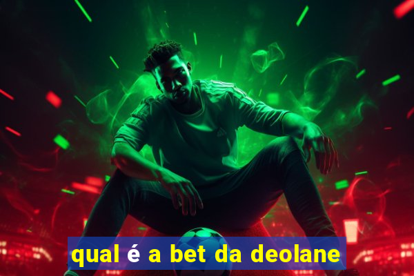 qual é a bet da deolane