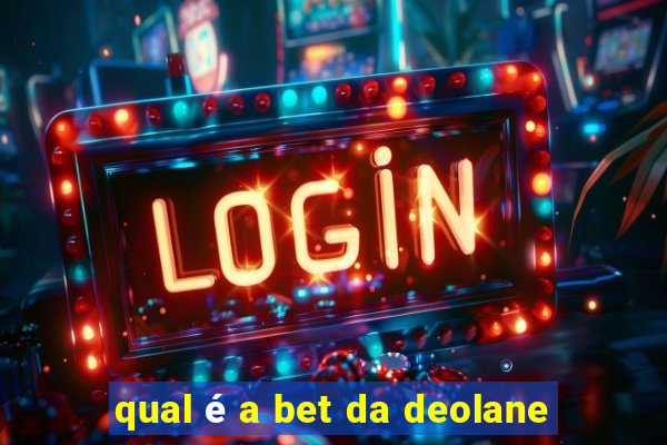 qual é a bet da deolane