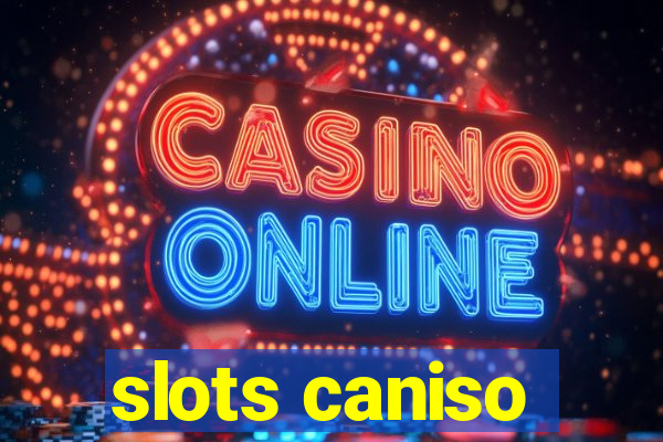 slots caniso