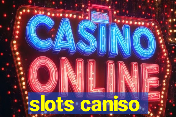 slots caniso