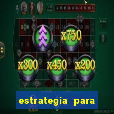 estrategia para jogar roleta