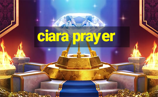 ciara prayer