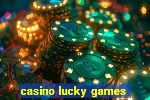 casino lucky games