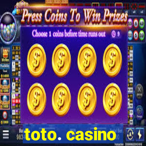 toto. casino