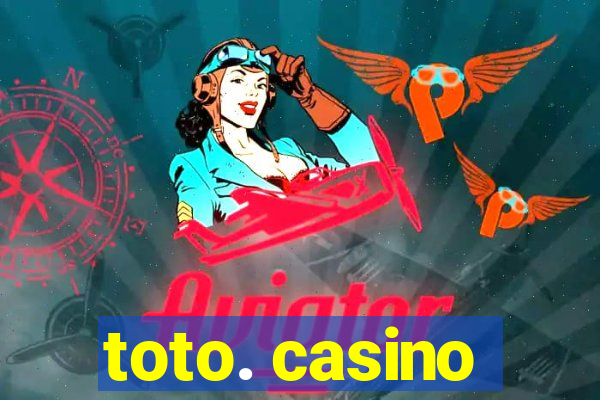 toto. casino