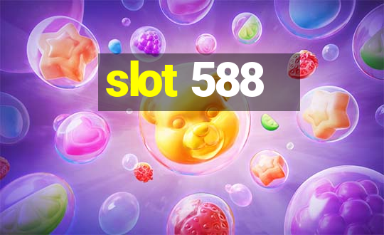 slot 588