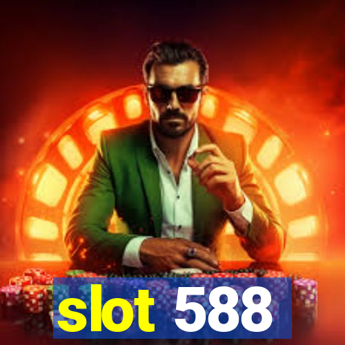 slot 588