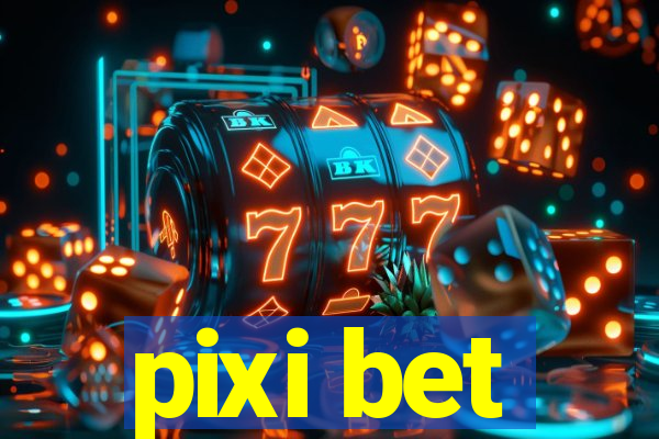 pixi bet