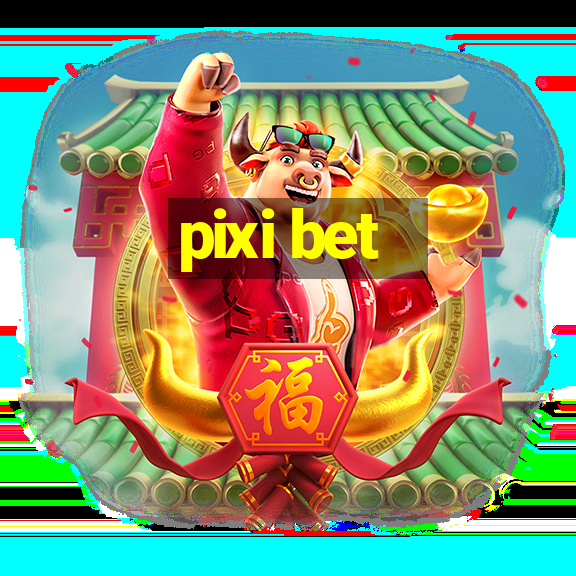 pixi bet