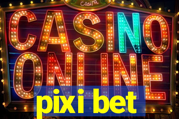 pixi bet