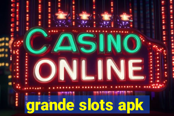 grande slots apk