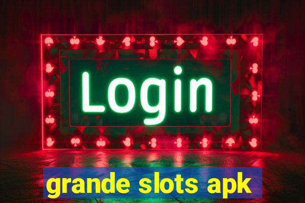 grande slots apk