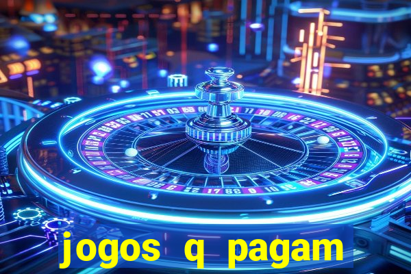 jogos q pagam dinheiro de verdade