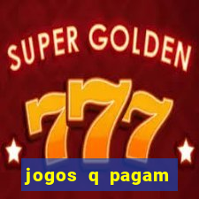 jogos q pagam dinheiro de verdade