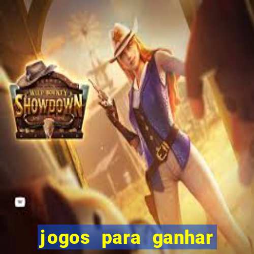 jogos para ganhar dinheiro slots