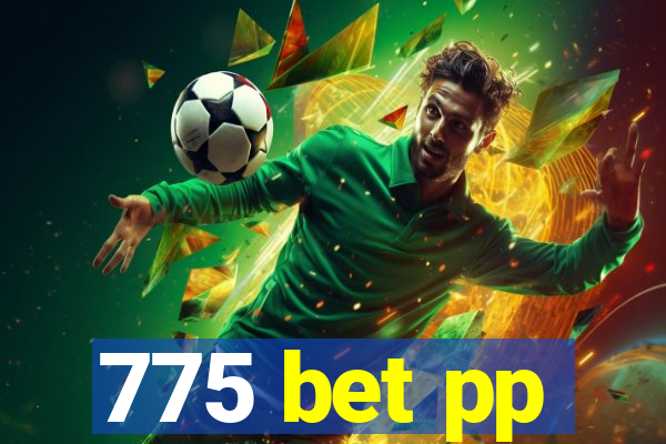 775 bet pp