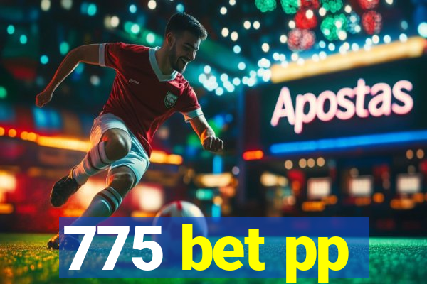 775 bet pp