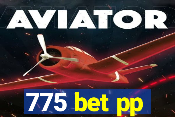 775 bet pp