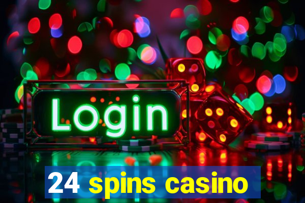 24 spins casino