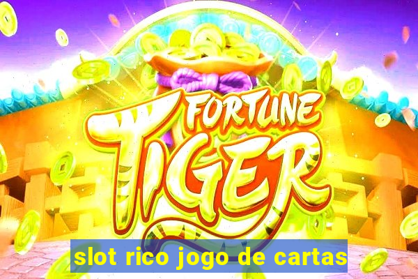 slot rico jogo de cartas