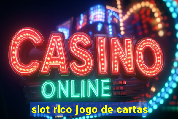 slot rico jogo de cartas