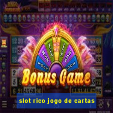 slot rico jogo de cartas