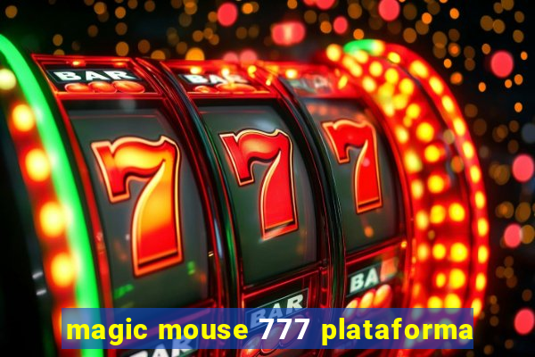 magic mouse 777 plataforma