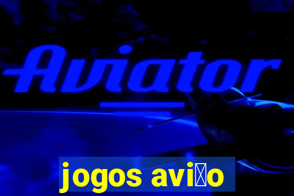 jogos avi茫o