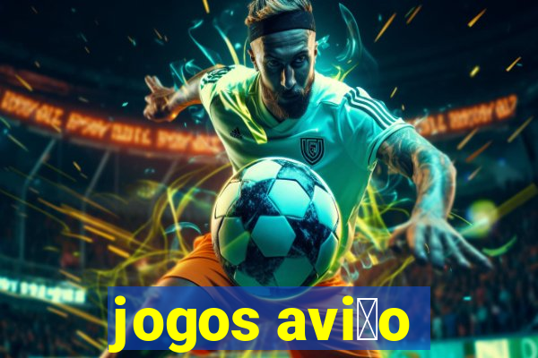 jogos avi茫o