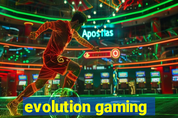 evolution gaming