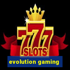 evolution gaming